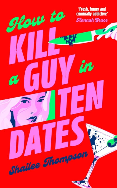 How to Kill a Guy in Ten Dates (UK Edition - Hardback)