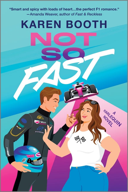 Not So Fast: A Spicy Enemies to Lovers Formula 1 Romance (Original) - Ingram
