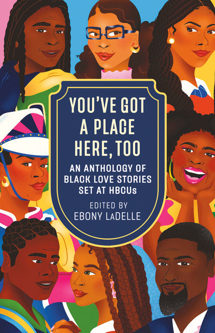 You've Got a Place Here, Too: An Anthology of Black Love Stories Set at Hbcus - Ingram