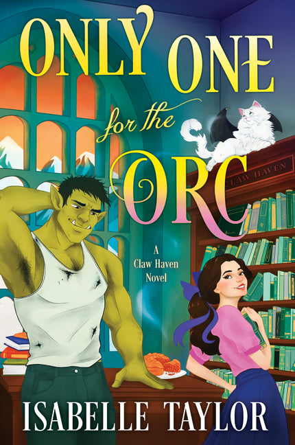 Only One for the Orc: A Cozy Fantasy Romance (Original) - Ingram