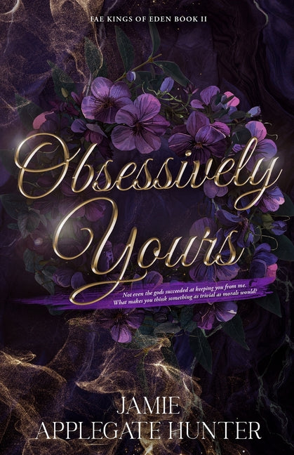 Obsessively Yours: Standalone Fantasy Fated Mates Romance (Fae Kings of Eden Book 2) - Ingram