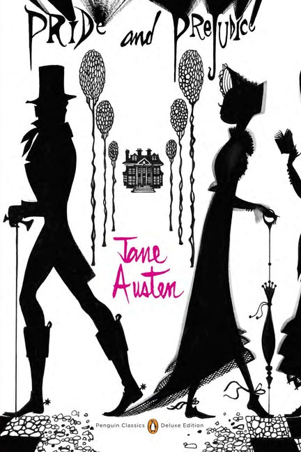 Pride and Prejudice: (Penguin Classics Deluxe Edition) (Deluxe)