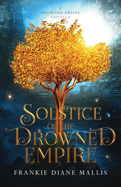 Solstice of the Drowned Empire: A Drowned Empire Novella - Ingram