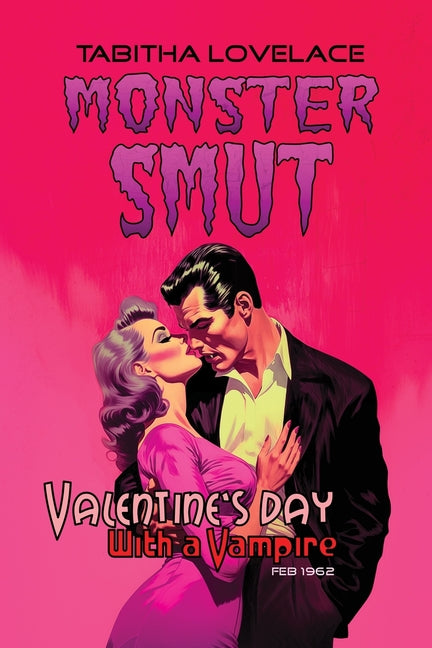Valentine's Day With A Vampire: A Pulpy, Noir, Enemies To Lovers Monster Romance Novella - Ingram