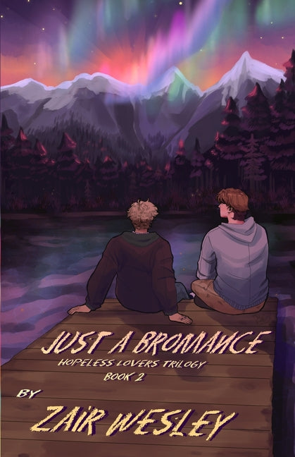 Just A Bromance: Hopeless Lovers Trilogy - Ingram