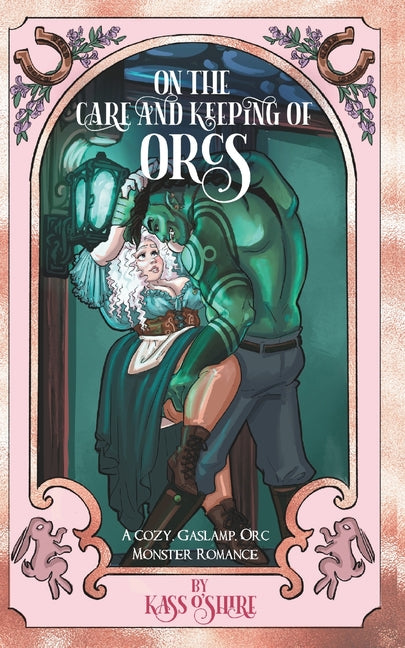 On the Care and Keeping of Orcs: A Cozy, Gaslamp, Orc Monster Romance - Ingram