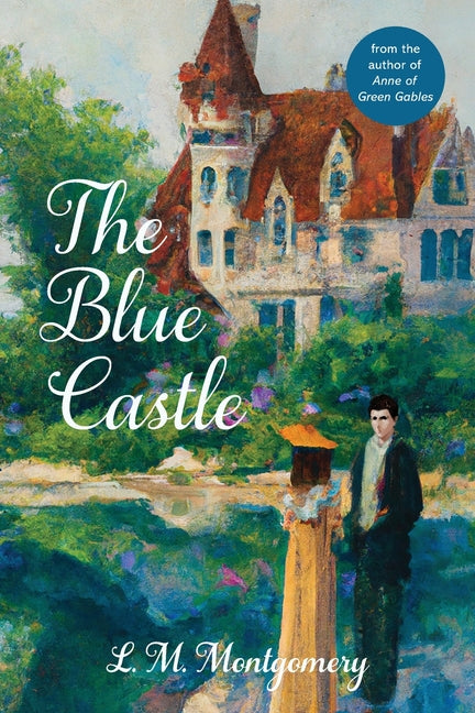 Blue Castle (Warbler Classics Annotated Edition) - Ingram