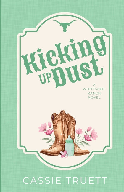 Kicking up Dust: A Spicy, Accidental Pregnancy, Small Town Cowboy Romance