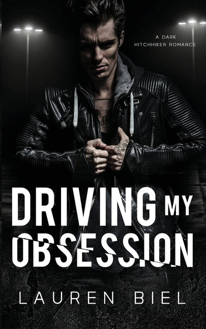 Driving my Obsession: A Dark Hitchhiker Romance - Ingram