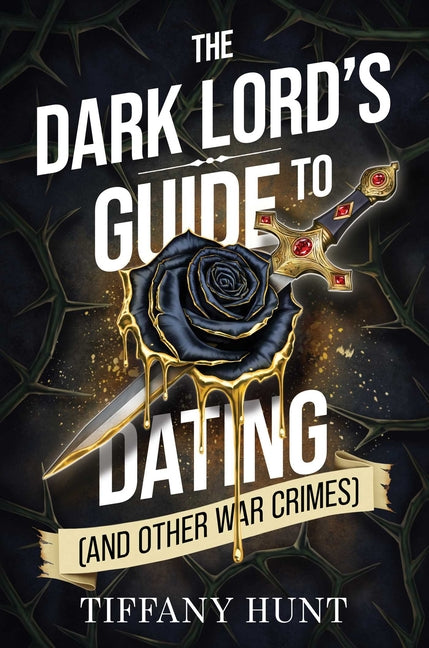 The Dark Lord's Guide to Dating (and Other War Crimes) - Ingram
