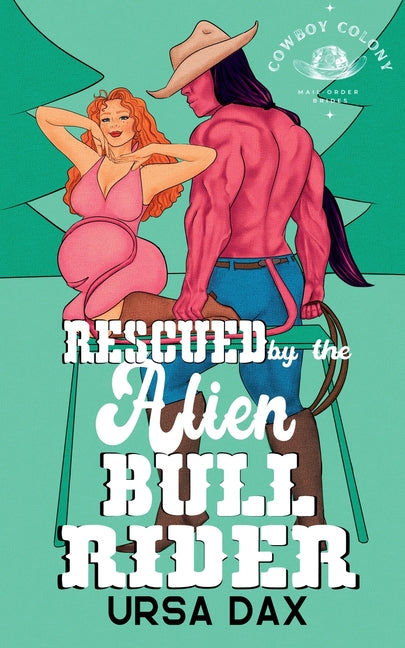 Rescued by the Alien Bull Rider - Ingram