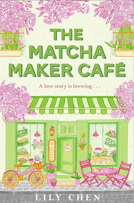 The Matcha Maker Café: The Cosy Small-Town, Opposites Attract Romance - Ingram