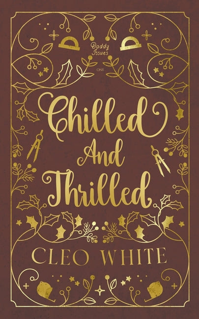 Chilled and Thrilled: A Forbidden, Best Friend's Dad, Holiday Novella - Ingram