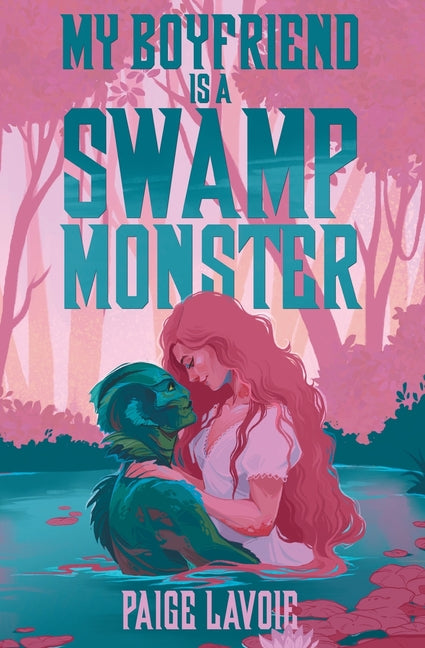 My Boyfriend Is a Swamp Monster - Ingram