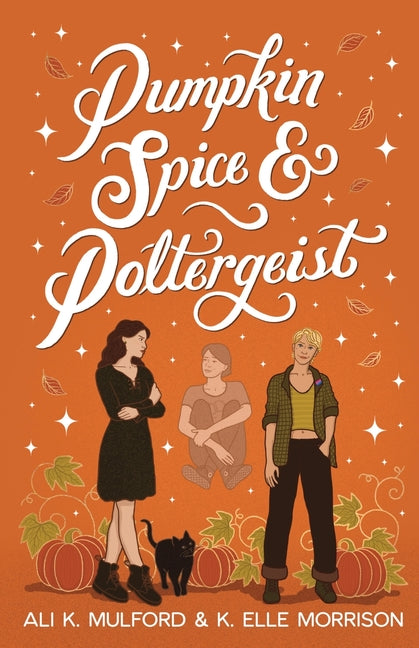 Pumpkin Spice and Poltergeist: A cozy sapphic paranormal rom-com - Ingram